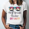 First Grade Teacher Off Duty School Summer Vacation Jersey T-Shirt