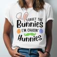 Forget The Bunnies Im Chasing Hunnies Funny Boys Easter Gift Unisex Jersey Short Sleeve Crewneck Tshirt