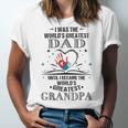 From Worlds Greatest Dad To Worlds Greatest Grandpa 34 Trending Shirt Unisex Jersey Short Sleeve Crewneck Tshirt