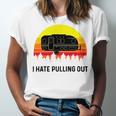 Funny Camping I Hate Pulling Out Retro 43 Shirt Unisex Jersey Short Sleeve Crewneck Tshirt