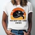 Funny Cat Tell Your Cat I Said Pspsps Gift For Cat Lovers Unisex Jersey Short Sleeve Crewneck Tshirt