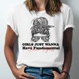 Girls Just Wanna Have Fundamental Human Rights Funny V3 Unisex Jersey Short Sleeve Crewneck Tshirt