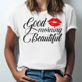 Good Morning Beautiful Unisex Jersey Short Sleeve Crewneck Tshirt