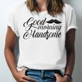 Good Morning Handsome Unisex Jersey Short Sleeve Crewneck Tshirt