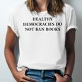 Healthy Democracies Do Not Ban Books V2 Unisex Jersey Short Sleeve Crewneck Tshirt