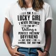 I Am A Lucky Girl I Never Dreamed Im End Up Dating A Perfect Freakin Unisex Jersey Short Sleeve Crewneck Tshirt