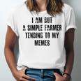 I Am But A Simple Farmer Tending To My Memes V2 Unisex Jersey Short Sleeve Crewneck Tshirt