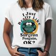 I Really Like Surgeon Penguin Ok Unisex Jersey Short Sleeve Crewneck Tshirt