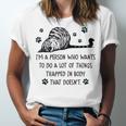 Im A Person Who Wants To Do A Lot Of Things Trapped In Body That Doesnt Unisex Jersey Short Sleeve Crewneck Tshirt