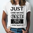 Just One More Game I Promise Unisex Jersey Short Sleeve Crewneck Tshirt