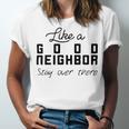 Like A Good Neighbor Stay Over There Unisex Jersey Short Sleeve Crewneck Tshirt