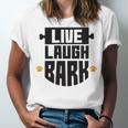 Live Laugh Bark 8 Trending Shirt Unisex Jersey Short Sleeve Crewneck Tshirt