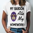 My Baboon Ate My Homework Unisex Jersey Short Sleeve Crewneck Tshirt