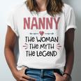 Nanny Grandma Gift Nanny The Woman The Myth The Legend Unisex Jersey Short Sleeve Crewneck Tshirt