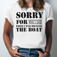 Official Im Sorry For What I Said While I Was Docking The Boat V2 Unisex Jersey Short Sleeve Crewneck Tshirt