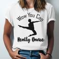 Official Wow You Can Really Dance - Dance Lover Idea Unisex Jersey Short Sleeve Crewneck Tshirt