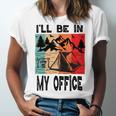 Premium Ill Be In My Office - Camping Unisex Jersey Short Sleeve Crewneck Tshirt