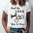 Shut Up Legs Youre Fine Funny Biking Funny Cycling Mountain Biking Unisex Jersey Short Sleeve Crewneck Tshirt