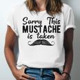 Sorry This Mustache Taken Fuuny Unisex Jersey Short Sleeve Crewneck Tshirt