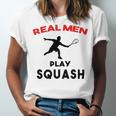 Squash Men Sport Awesome Idea Real Men Play Squash Unisex Jersey Short Sleeve Crewneck Tshirt