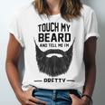 Touch My Beard And Tell Me Im Pretty 289 Shirt Unisex Jersey Short Sleeve Crewneck Tshirt