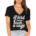 Funny Animal Bird A Bird Never Wants A Cage Lover Bird Women's Jersey Short Sleeve Deep V-Neck Tshirt