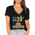 Its My 39Th Birthday Happy 39 Years Dad Mommy Son Daughter Women's Jersey Short Sleeve Deep V-Neck Tshirt