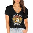 My Dog Thinks Im Cool 845 Trending Shirt Women's Jersey Short Sleeve Deep V-Neck Tshirt