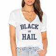 Black As Hail Funny Women's Jersey Short Sleeve Deep V-Neck Tshirt