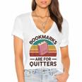 Bookmarks Are For Quitters Women's Jersey Short Sleeve Deep V-Neck Tshirt