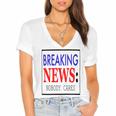 Breaking News - Nobody Cares Women's Jersey Short Sleeve Deep V-Neck Tshirt