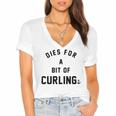 Dies For A Bit Of Curling Women's Jersey Short Sleeve Deep V-Neck Tshirt