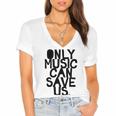 Only Music Can Save Us Women's Jersey Short Sleeve Deep V-Neck Tshirt