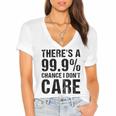 Theres A 99 Chance That Dont Care Women's Jersey Short Sleeve Deep V-Neck Tshirt