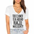 Too Clumsy To Be Around Fragile Masculinity 345 Shirt Women's Jersey Short Sleeve Deep V-Neck Tshirt