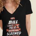 Bill Name Gift If Bill Cant Fix It Were All Screwed Women's Jersey Short Sleeve Deep V-Neck Tshirt