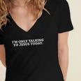 Funny Im Only Talking To Jesus Today Christian Women's Jersey Short Sleeve Deep V-Neck Tshirt