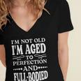 Im Not Old Im AgedPerfection And Full-Bodied Women's Jersey Short Sleeve Deep V-Neck Tshirt