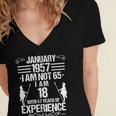 January 1957 I Am Not 65 I Am 18 With 47 Years Of Experience Women's Jersey Short Sleeve Deep V-Neck Tshirt