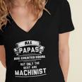 Only The Best Papas Are Machinist Machining Women's Jersey Short Sleeve Deep V-Neck Tshirt