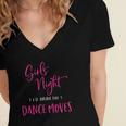 Womens Girls Night Ill Bring The Dance Moves Funny Matching Party Women's Jersey Short Sleeve Deep V-Neck Tshirt