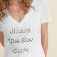 Blame The Day ShiftShirt For Night Shifters Women's Jersey Short Sleeve Deep V-Neck Tshirt