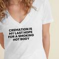 Cremation Is My Last Hope For A Smoking Hot Body Women's Jersey Short Sleeve Deep V-Neck Tshirt