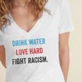 Drink Water Love Hard Fight Racism Women's Jersey Short Sleeve Deep V-Neck Tshirt