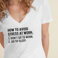 How To Avoid Stress At Work Dont Go To Work Women's Jersey Short Sleeve Deep V-Neck Tshirt