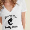 Official Wow You Can Really Dance - Dance Lover Idea Women's Jersey Short Sleeve Deep V-Neck Tshirt