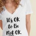 Positive Sayings Its Ok To Be Not Ok Graphic 288 Trending Shirt Women's Jersey Short Sleeve Deep V-Neck Tshirt