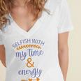 Selfish With My Time And Energy Women's Jersey Short Sleeve Deep V-Neck Tshirt