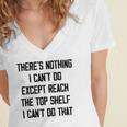 Theres Nothing I Cant Do Except Reach The Top Shelf I Cant Do That Funny Women's Jersey Short Sleeve Deep V-Neck Tshirt