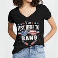 Funny Fourth Of July 4Th Of July Im Just Here To Bang Women's Jersey Short Sleeve Deep V-Neck Tshirt